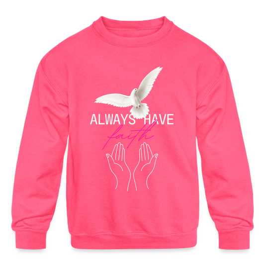Kids' Crewneck Sweatshirt Always Have Faith - neon pink